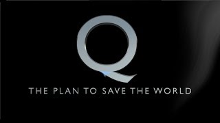 Q - The Plan To Save The World (old version)