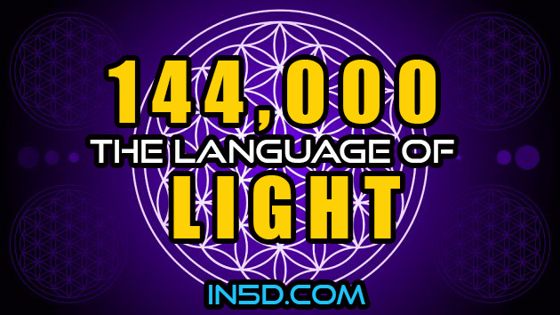 144,000 The Language of Light - In5D  : In5D