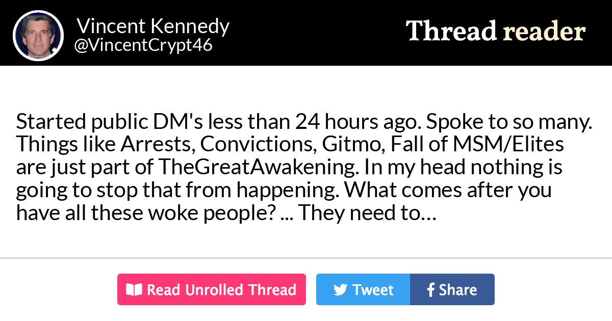 Thread by @VincentCrypt46: "Started public DM's less than 24 hours ago. Spoke to so many. Things like Arrests, Convictions, Gitmo, Fall of MSM/Elites are just part of T […]"