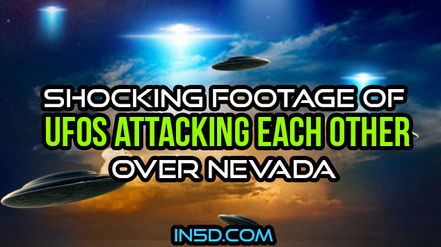Shocking Footage Of UFOs Attacking Each Other Over Nevada - In5D  : In5D