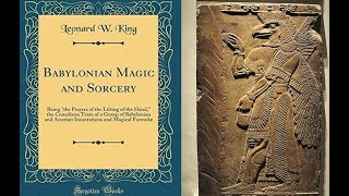 Babylonian Magic and Sorcery (Anunnaki/Reptilian Invocation)