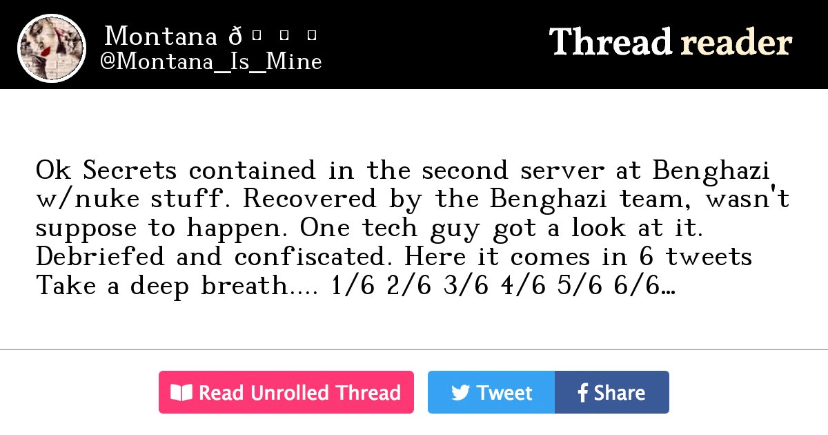 Thread by @Montana_Is_Mine: "Ok Secrets contained in the second server at Benghazi w/nuke stuff. Recovered by the Benghazi team, wasn't suppose to happen. One tech guy g […]"