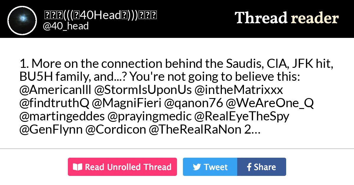 Thread by @40_head: "1. More on the connection behind the Saudis, ClA, JFK hit, BU5H family, and...? You're not going to believe this: @Americanlll @StormIsUponU […]" #WWG1WGA #PeacefulResearch