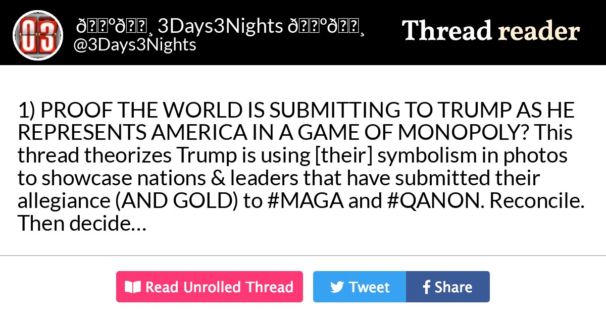 Thread by @3Days3Nights: "1) PROOF THE WORLD IS SUBMITTING TO TRUMP AS HE REPRESENTS AMERICA IN A GAME OF MONOPOLY? This thread theorizes Trump is using [their] symbo […]" #MAGA #QANON #BREXIT #IBOR