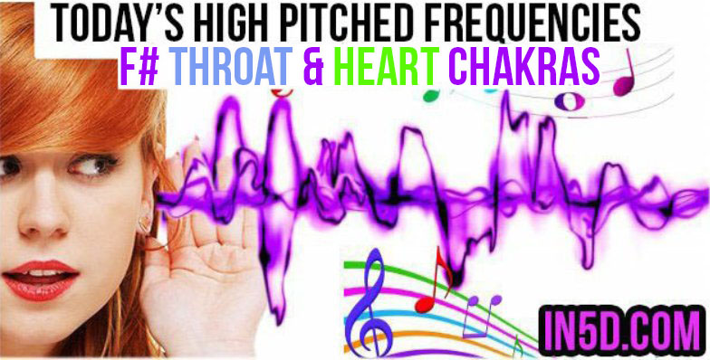 SEPT. 11, 2019 HIGH PITCHED FREQUENCY KEY F# - HEART & THROAT CHAKRAS - In5D  : In5D
