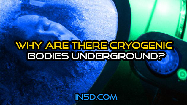 Why Are There Cryogenic Bodies Underground? - In5D  : In5D