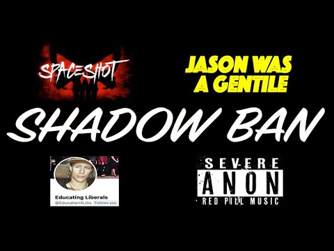 Shadow Ban - Spaceshot76 X Educating Liberals X Severe Anon X Jason Was a Gentile  (LYRIC VIDEO) - YouTube