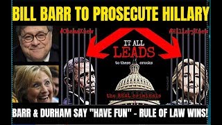 Bill Barr's Finest Hour. AG will prosecute Hillary Clinton & others in DS & restore U.S. rule of law