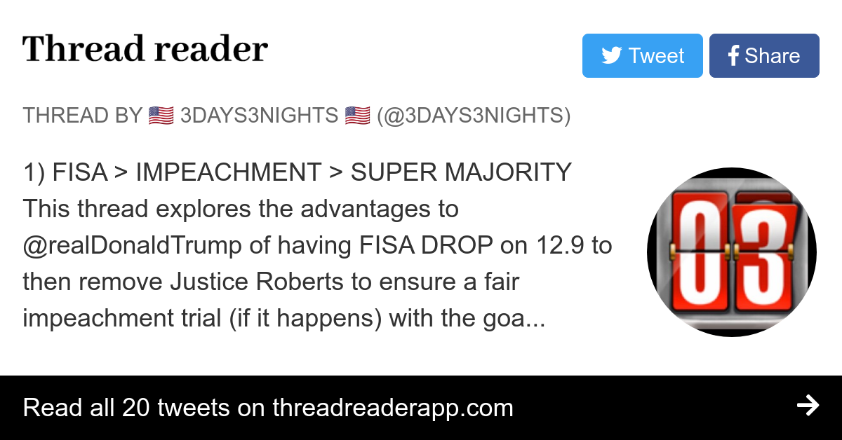 Thread by @3Days3Nights: "1) FISA > IMPEACHMENT > SUPER MAJORITY This thread explores the advantages to @realDonaldTrump of having FISA DROP on 12.9 to then rem […]" #QANON