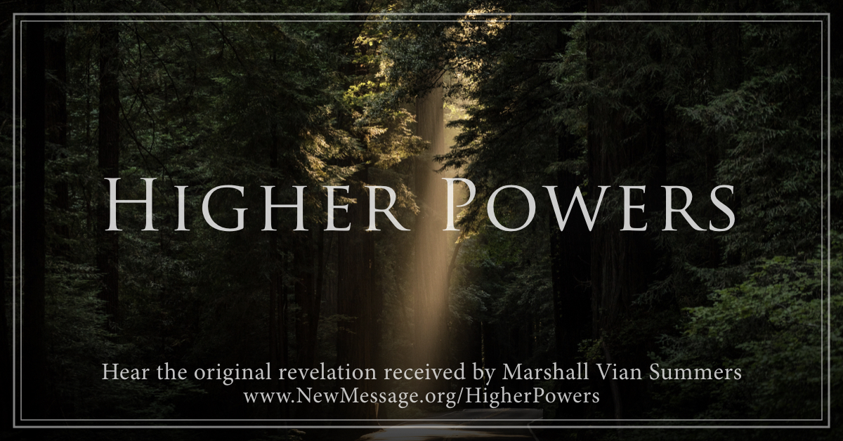 Higher Powers: The Greater Powers Within You and Beyond You