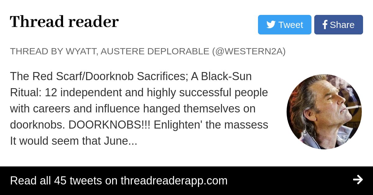 Thread by @Western2A: The Red Scarf/Doorknob Sacrifices; A Black-Sun Ritual: 12 independent and highly successful people with careers and influence hanged themsel…