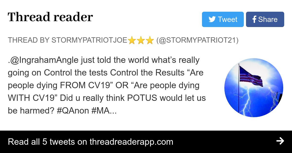 Thread by @stormypatriot21: .@IngrahamAngle just told the world what’s really going on Control the tests Control the Results “Are people dying FROM CV19” OR “Are people…