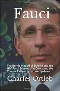 Robert F. Kennedy Jr. Recommends This Book: Fauci: The Bernie Madoff of Science and the HIV Ponzi Scheme that Concealed the Chronic Fatigue Syndrome Epidemic – Public Intelligence Blog
