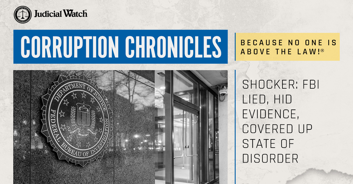 Shocker: FBI Lied, Hid Evidence, Covered Up State of Disorder | Judicial Watch