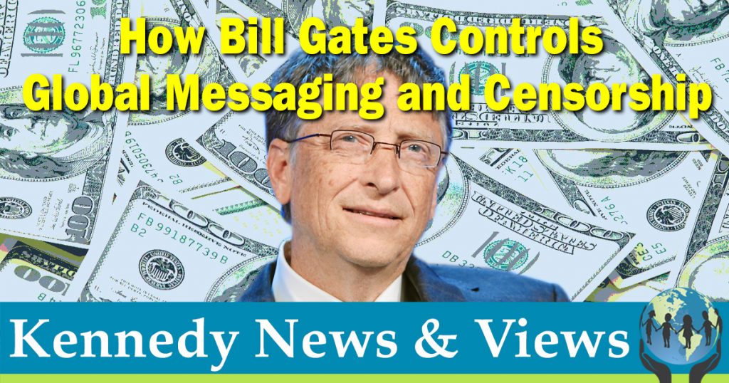 How Bill Gates Controls Global Messaging and Censorship • Children's Health Defense