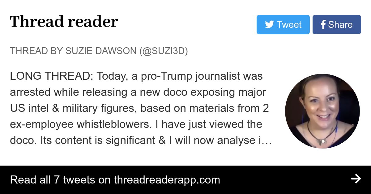 Thread by @Suzi3D: LONG THREAD: Today, a pro-Trump journalist was arrested while releasing a new doco exposing major US intel & military figures, based on…