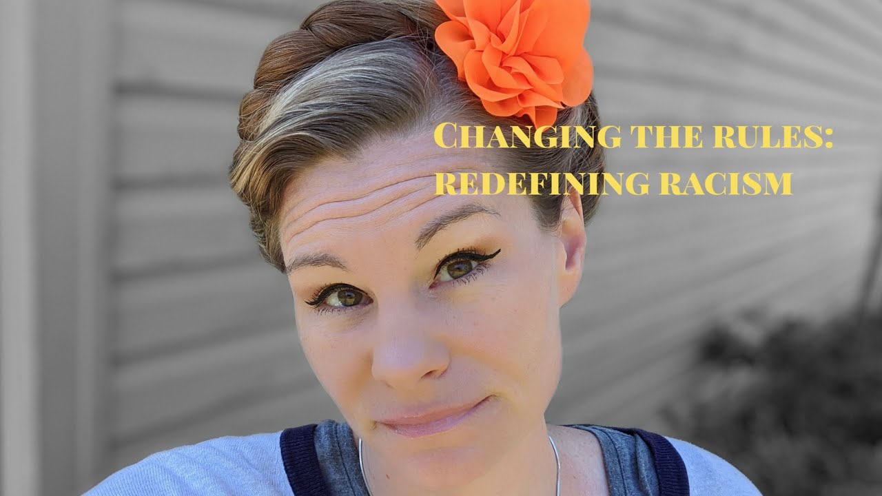 Changing The Rules: Redefining Racism – Resistance Chicks