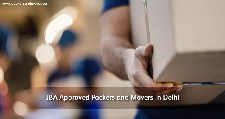 IBA Approved Packers and Movers in Delhi List - Packersandmover.com