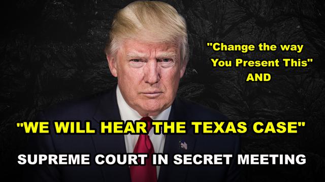 SUPREME COURT IN SECRET MEETING SAYS - "WE WILL LOOK AT THE TEXAS CASE"