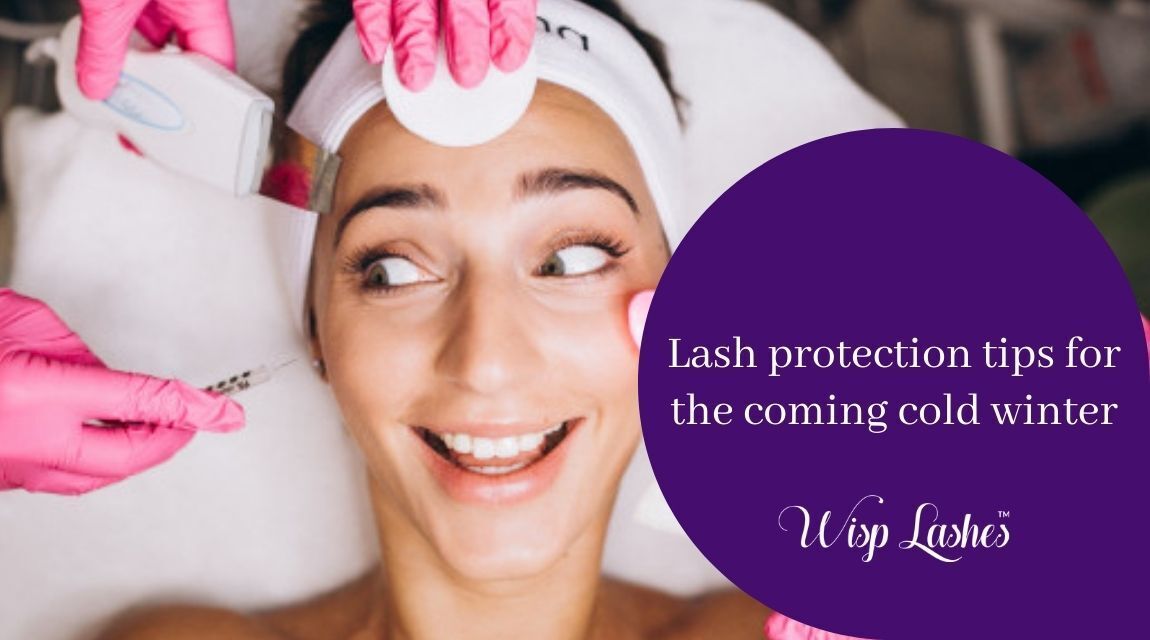 Lash protection tips for the coming cold winter