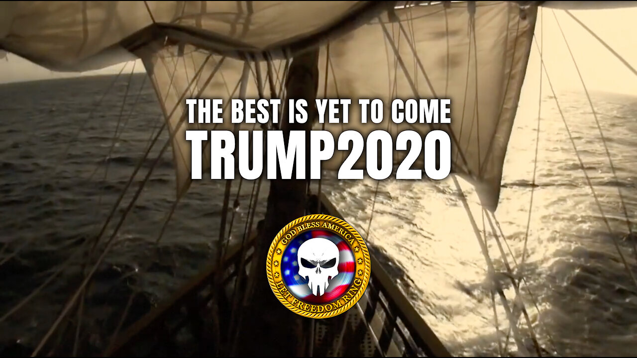 The Best Is Yet To Come - Trump 2020
