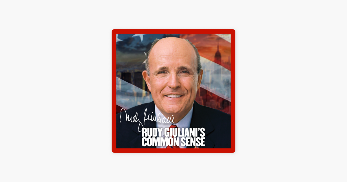 ‎Rudy Giuliani's Common Sense: WHAT REALLY HAPPENED On January 6th? | Rudy Giuliani | Ep. 101 on Apple Podcasts