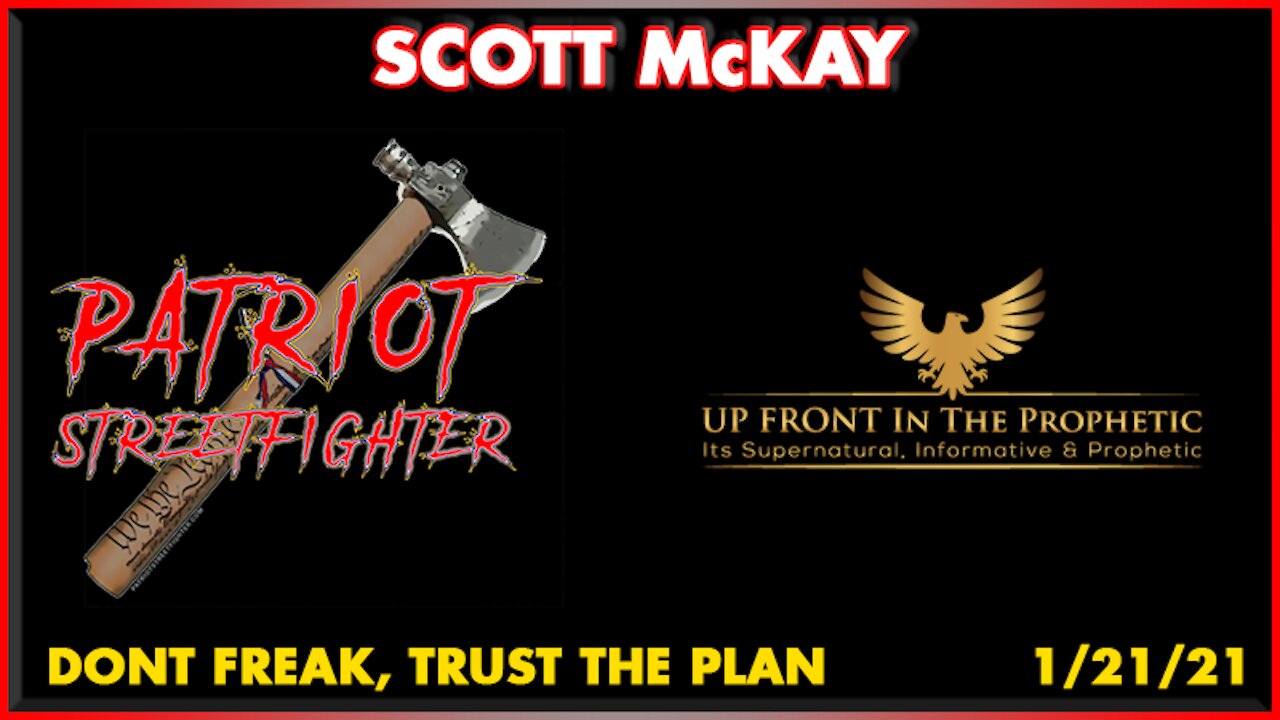 Patriot Street Fighter, Scott Mckay & Sheila Holm ~ Don't Freak, Trust The Plan!!