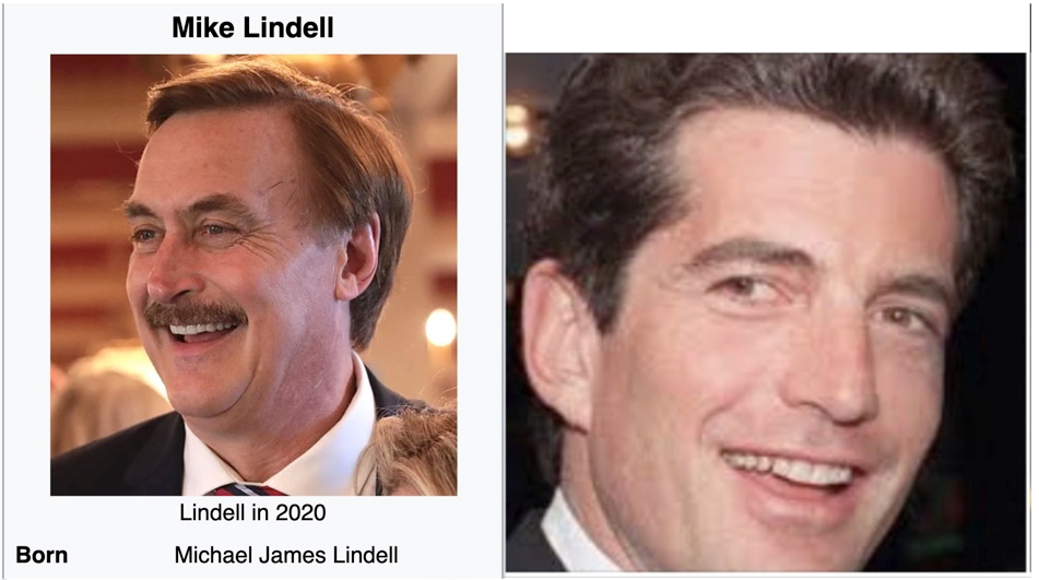 Mike Lindell, the pillow guy is JFK Jr.