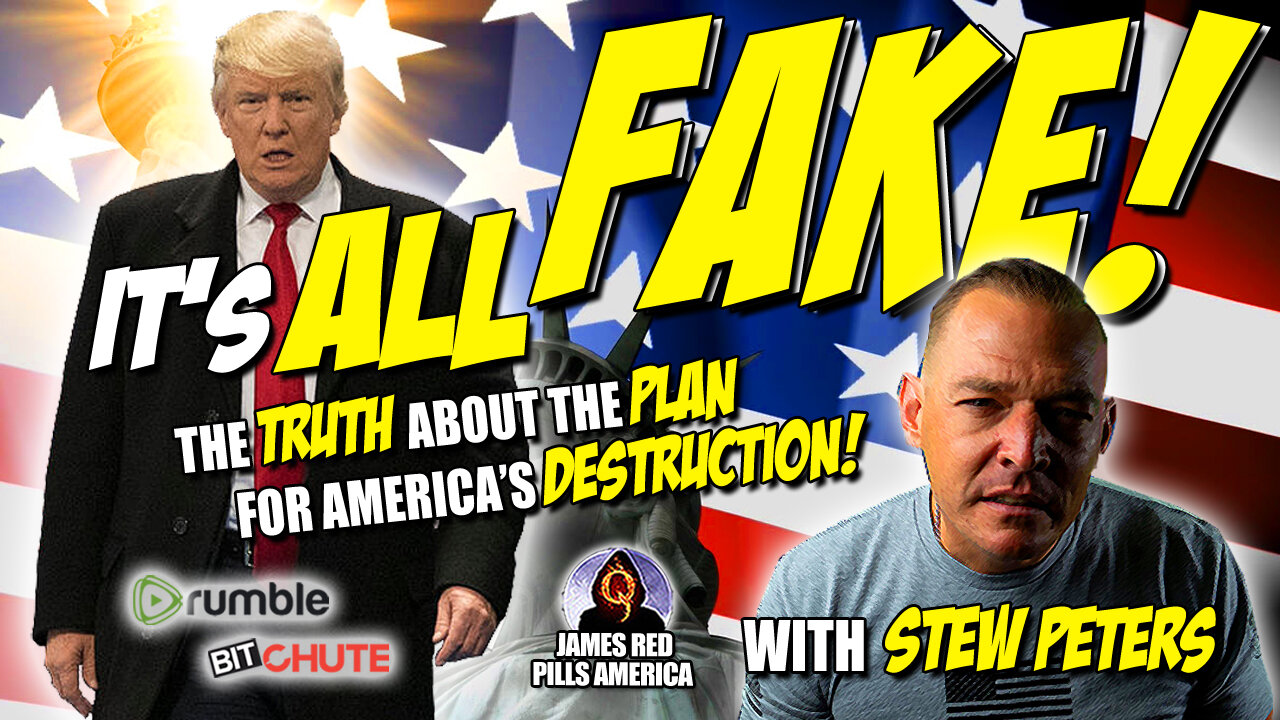 IT'S ALL FAKE! The TRUTH About The Plan For The DESTRUCTION of America - SCALDING Stew Peters Rant!
