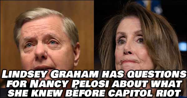 Senator Lindsey Graham Has Questions For Pelosi About Capitol Riot