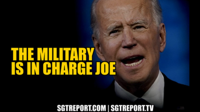 THE MILITARY IS IN CHARGE JOE