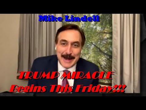 Mike Lindell - Trump Miracle Coming This Friday! The Pillow Man's Must Video | Opinion - Conservative | Before It's News