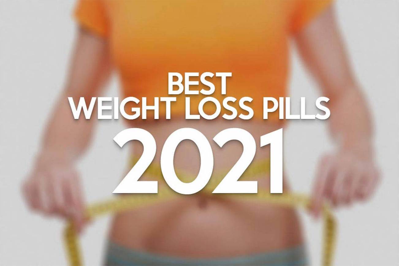 Best Weight Loss Pills 2021 Do They Work? How to Avoid Scams | The Daily World