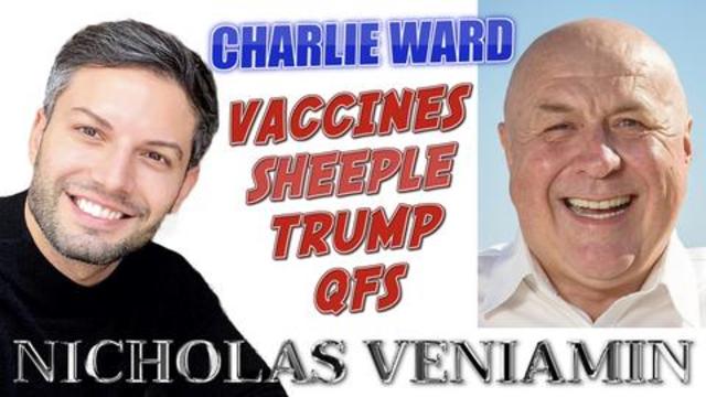 Charlie Ward Discusses Vaccines, Sheeple, Trump and QFS with Nicholas Veniamin