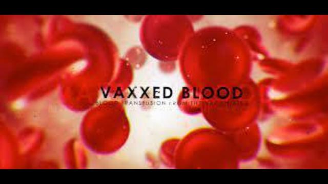 VAXXED Blood - Blood Transfusion From The Vaccinated