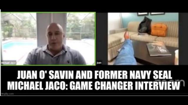 Juan O' Savin and Former Navy Seal Michael Jaco: Game Changer Interview