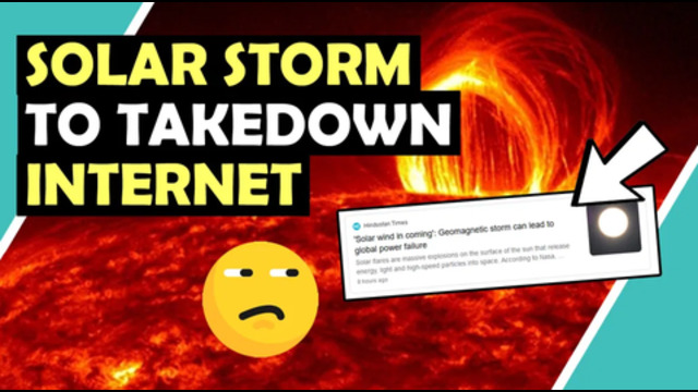 What Now - A Solar Storm To Wipeout World's Internet
