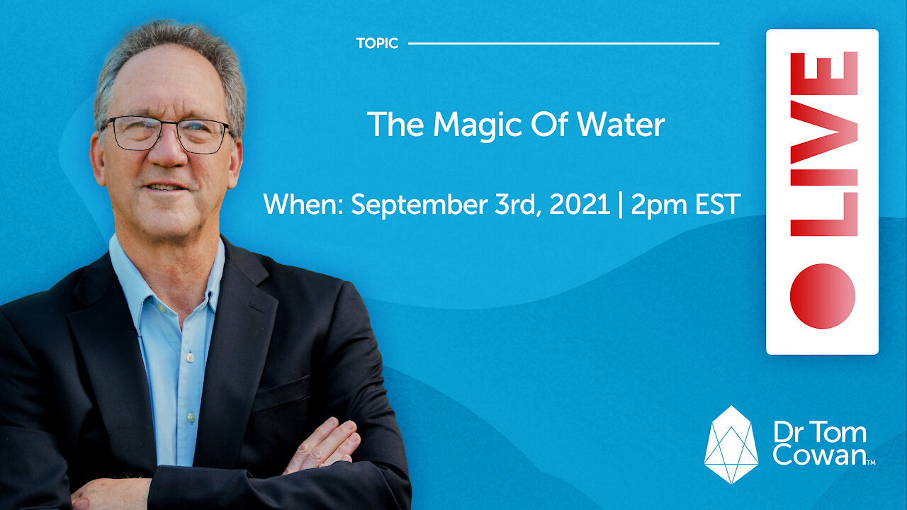 The Magic Of Water- Live Webinar from Friday, September 3rd, 2021