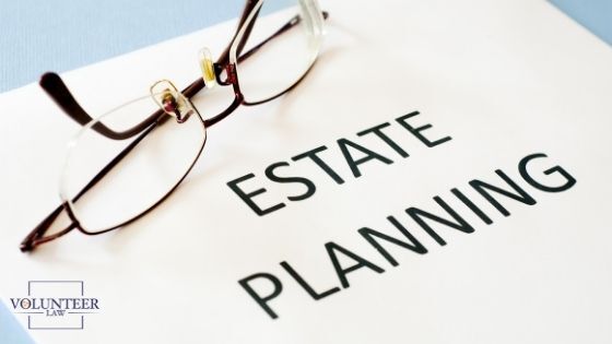 Common Mistakes People Make in Estate Planning - Volunteer Law Firm
