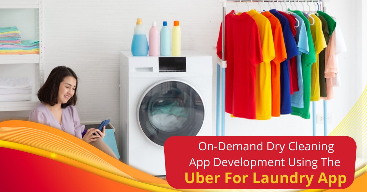 Uber for Laundry: Develop a On-demand Laundry App