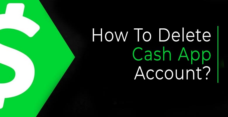 How to Delete Cash App Account: Step-by-Step Guide Line