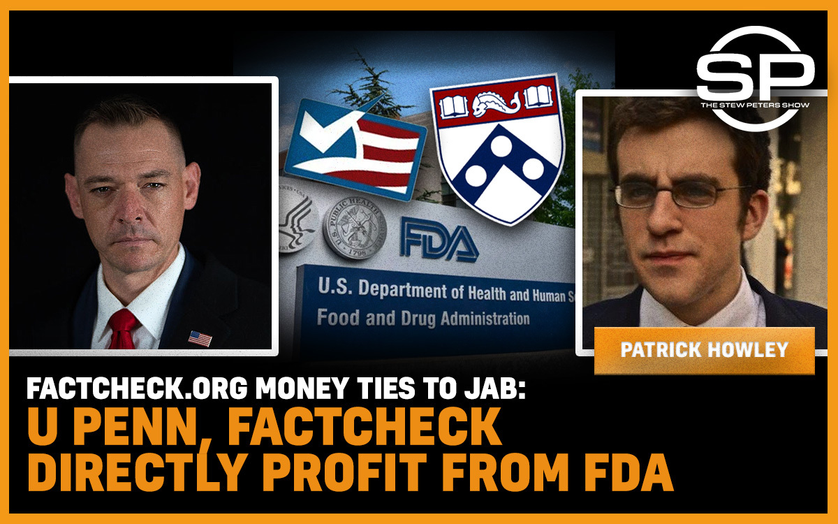 Factcheck.org Money Ties To Jab: U Penn, Factcheck Directly Profit From FDA