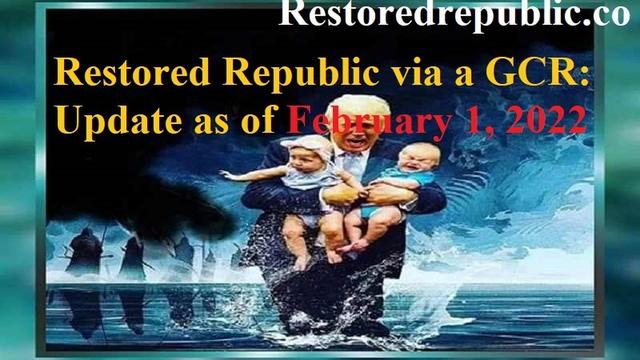 Restored Republic via a GCR Update as of February 1, 2022
