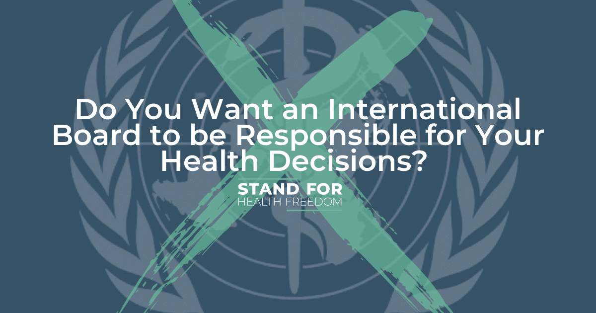 What the WHO…? | Stand for Health Freedom