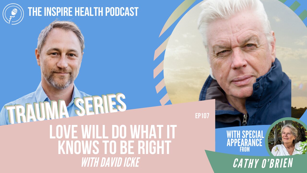 Ep 107: Love Will Do What It Knows To Be Right With David Icke