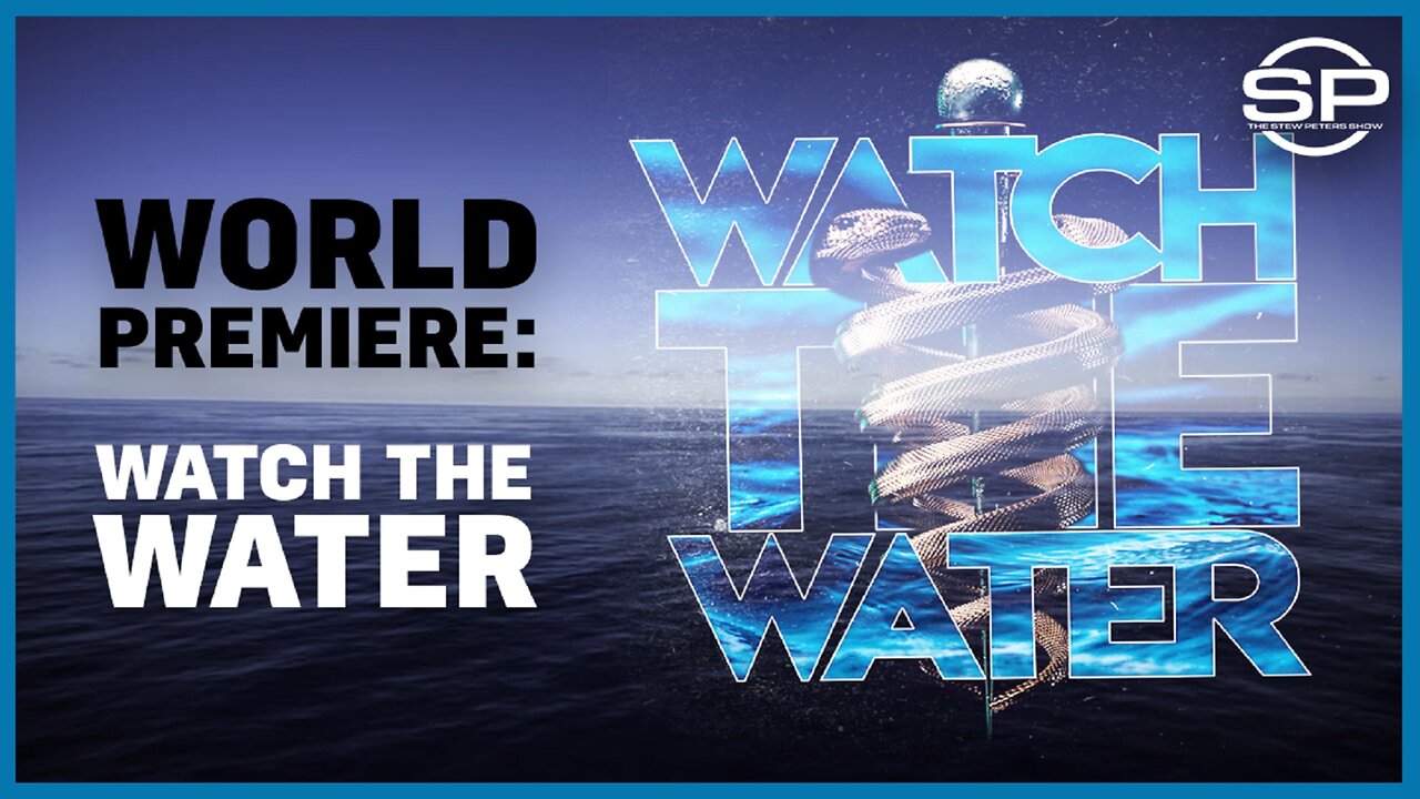 LIVE WORLD PREMIERE: WATCH THE WATER