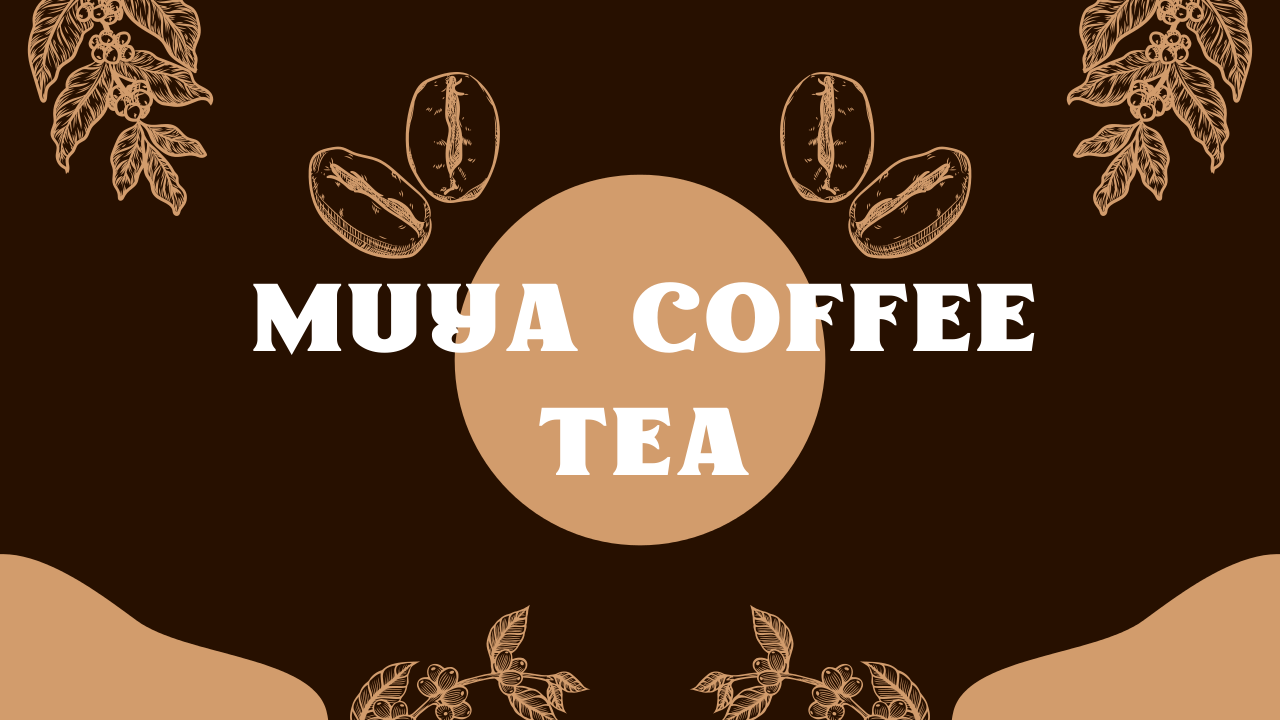 Order The Best Coffee Tea | Muya Coffee Tea