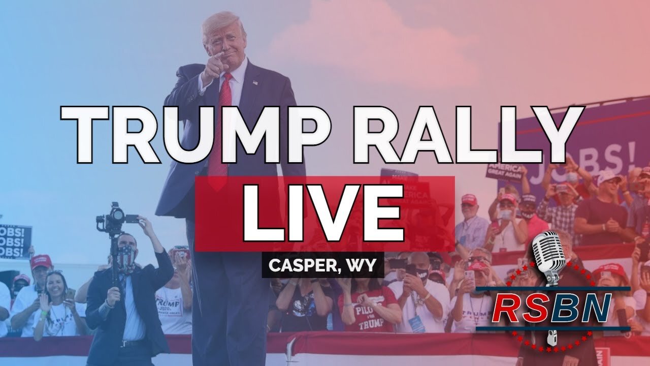 RSBN: President Donald Trump Rally LIVE in Casper, WY - 5/28/22