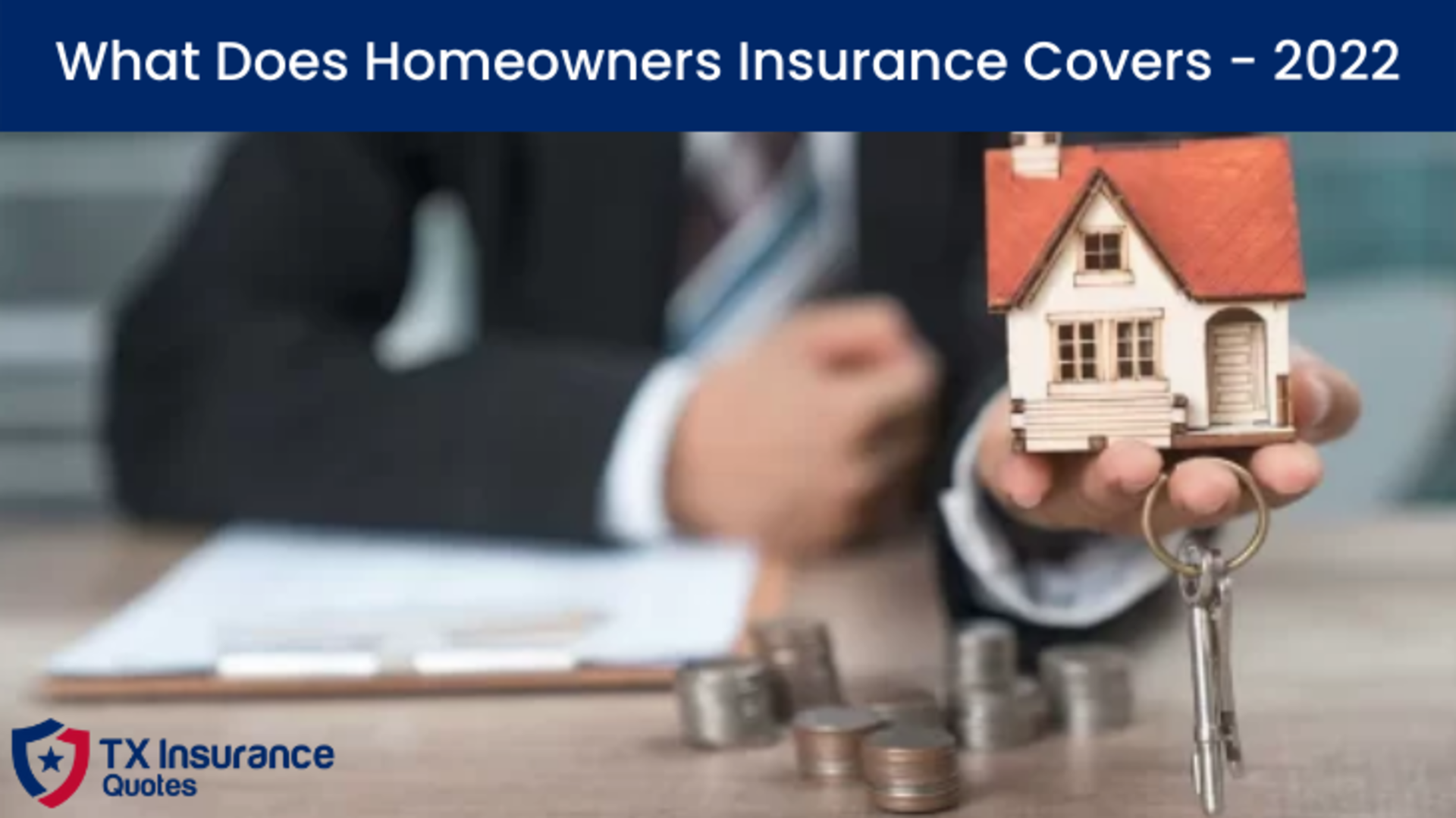 What Does Homeowners Insurance Covers - 2022 | TX Insurance Quotes