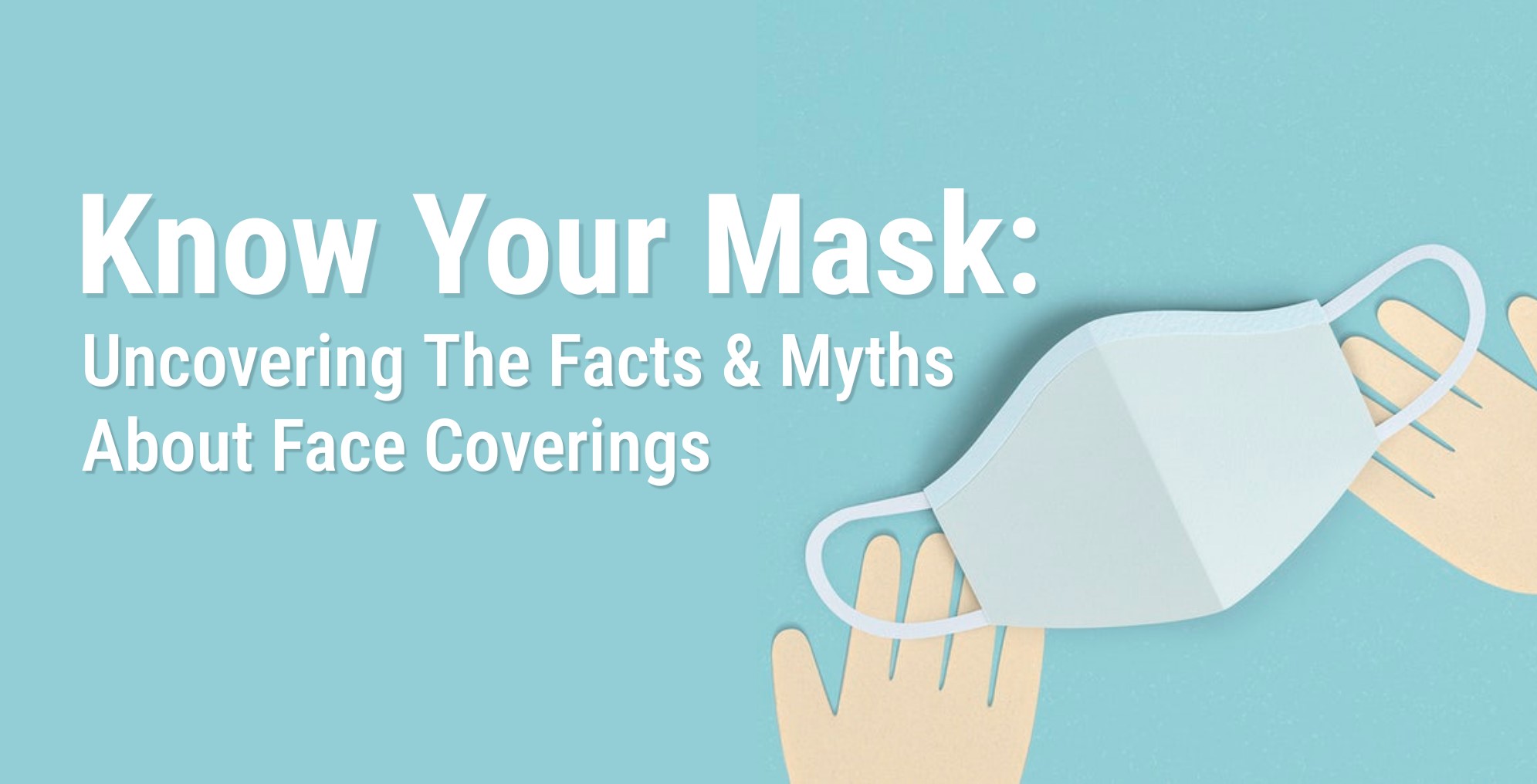 Myth-buster Alert!! True Facts to Know About Face Masks - Co-Defend